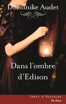 Couverture du livre « Dans l'ombre d'Edison » de Dominike Audet aux éditions De Boree