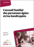 Couverture du livre « L'accueil familial des personnes âgées et/ou handicapées » de Nadia Graradji et Alison Dahan aux éditions Territorial