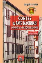 Couverture du livre « Contes du pays bayonnais ; condes deu parçan baionés » de Miqueu Baris aux éditions Editions Des Regionalismes