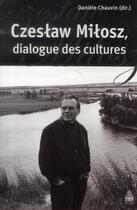 Couverture du livre « Czeslaw milosz - dialogue des cultures » de Chauvin D aux éditions Sorbonne Universite Presses