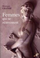 Couverture du livre « Femmes qui se réinventent » de Monique Grande aux éditions Le Souffle D'or