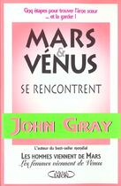 Couverture du livre « Mars et venus se rencontrent cinq etapes pour trouver l'ame... et la garder » de Gray John Nicholas aux éditions Michel Lafon