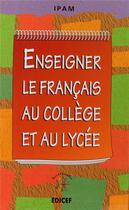 Couverture du livre « Enseigner le français au collège et au lycée » de  aux éditions Edicef