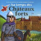 Couverture du livre « Au temps des châteaux forts » de Sebastien Chebret et Clara Pailharey aux éditions Millepages