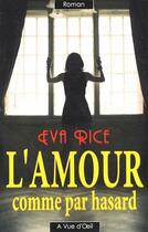 Couverture du livre « L'amour comme par hasard » de Eva Rice aux éditions A Vue D'oeil