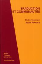 Couverture du livre « Traduction et communautés » de Jean Peeters aux éditions Pu D'artois