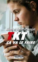 Couverture du livre « Tkt ça va le faire » de Alfred Lenglet et Nathalie Lenglet aux éditions Lucien Souny