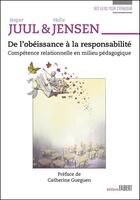 Couverture du livre « De l'obéissance à la responsabilité ; compétence relationnelle en milieu pédagogique » de Jesper Juul et Helle Jensen aux éditions Fabert