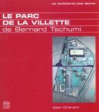 Couverture du livre « Le Parc De La Villette De Bernard Tschumi » de Alain Orlandini aux éditions Somogy