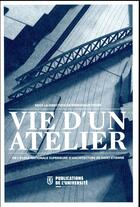 Couverture du livre « Vie d'un atelier » de  aux éditions Pu De Saint Etienne