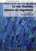 Couverture du livre « Mer caraibes espace de migrations » de Michele Dalmace aux éditions Pu De Bordeaux