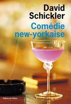 Couverture du livre « Comedie new-yorkaise » de David Schickler aux éditions Editions De L'olivier