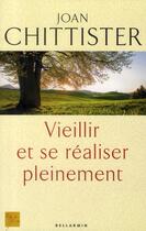 Couverture du livre « Vieillir et se réaliser pleinement » de J Chittister aux éditions Bellarmin
