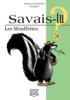Couverture du livre « Savais-tu ? t.28 ; les mouffettes » de Alain M. Bergeron aux éditions Michel Quintin