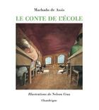 Couverture du livre « Le conte de l'école » de Machado De Assis aux éditions Chandeigne