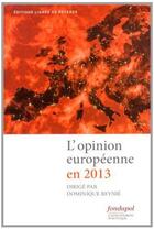 Couverture du livre « L'opinion européenne en 2013 » de Dominique Reynie aux éditions Lignes De Reperes