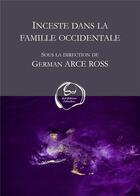 Couverture du livre « Inceste dans la famille occidentale » de Arce Ross (Sous La D aux éditions Huit Interieur