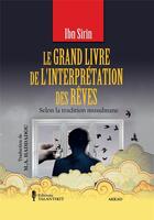 Couverture du livre « Le grand livre de l'interprétation des rêves : selon la tradition musulmane d'Ibn Sirin » de Ibn Sirin aux éditions Ivoirelire