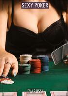 Couverture du livre « Sexy Poker : Histoires Érotiques Tabou pour Adultes » de Rossi Eva aux éditions Tredition