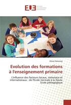 Couverture du livre « Evolution des formations a l'enseignement primaire » de Bolomey Olivier aux éditions Editions Universitaires Europeennes