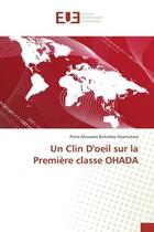 Couverture du livre « Un Clin D'oeil sur la Premiere classe OHADA » de Nyamuhara aux éditions Editions Universitaires Europeennes