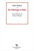 Couverture du livre « De l'idéologie à l'idée » de Giovanni Minozzi aux éditions Mimesis
