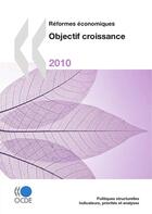 Couverture du livre « Reformes economiques 2010 - objectif croissance » de  aux éditions Oecd