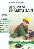 Couverture du livre « Le Guide De L'Habitat Sain » de S Deoux aux éditions Medieco