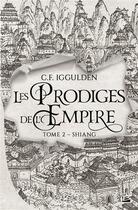 Couverture du livre « Les prodiges de l'Empire Tome 2 : Shiang » de Conn Iggulden aux éditions Bragelonne