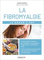 Couverture du livre « Le grand livre de la fibromyalgie » de Marie Borrel aux éditions Leduc
