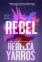 Couverture du livre « Rebel : L'ultime tome de la trilogie Renegades, par l'autrice de Fourth Wing » de Rebecca Yarros aux éditions Harpercollins