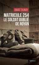 Couverture du livre « Matricule 254 : le soldat oublié de Royan » de Anais Taunay aux éditions Geste