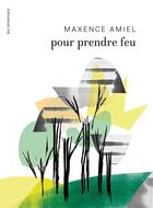 Couverture du livre « Pour prendre feu » de Maxence Amiel aux éditions Les Venterniers