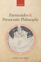 Couverture du livre « Parmenides and Presocratic Philosophy » de Palmer John aux éditions Oup Oxford