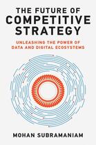 Couverture du livre « THE FUTURE OF COMPETITIVE STRATEGY » de Mohan Subramaniam aux éditions Mit Press