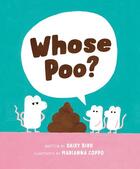 Couverture du livre « WHOSE POO? » de Marianna Coppo et Daisy Bird aux éditions Tundra Books