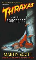 Couverture du livre « Thraxas and the Sorcerers » de Martin Scott aux éditions Little Brown Book Group Digital