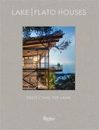 Couverture du livre « Lake Flato : the houses ; respecting the land » de Oscar Riera Ojeda/Th aux éditions Rizzoli