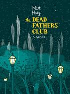 Couverture du livre « The Dead Fathers Club » de Matt Haig aux éditions Penguin Group Us