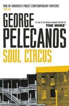 Couverture du livre « Soul Circus » de George P. Pelecanos aux éditions Orion Digital