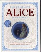 Couverture du livre « THE COMPLETE ALICE - ALICE''S ADVENTURES IN WONDERLAND / THROUGH LOOKING-GLASS / WHAT ALICE » de Lewis Carroll aux éditions Pan Macmillan