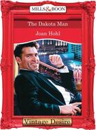 Couverture du livre « The Dakota Man (Mills & Boon Desire) (Man of the Month - Book 68) » de Joan Hohl aux éditions Mills & Boon Series