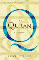 Couverture du livre « The Qur'an ; A Biography » de Bruce Lawrence aux éditions Atlantic Books