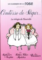 Couverture du livre « La Comtesse de Ségur ; la trilogie de Fleurville : les malheurs de Sophie, les petites filles modèles, les vacances » de  aux éditions Hachette Jeunesse