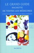 Couverture du livre « Le Grand Guide Hachette De Toutes Les Medecines » de David Peters et Anne Woodham aux éditions Hachette Pratique