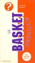 Couverture du livre « Le Basket Americain » de Jauberty-C aux éditions Hachette