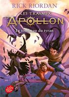 Couverture du livre « Les travaux d'Apollon Tome 4 : le tombeau du tyran » de Rick Riordan aux éditions Le Livre De Poche Jeunesse