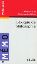 Couverture du livre « Lexique de philosophie » de Graf/Le Bihan aux éditions Seuil