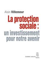 Couverture du livre « La protection sociale ; un investissement pour notre avenir » de Villemeur/Alain aux éditions Seuil