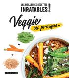 Couverture du livre « Les meilleures recettes inratables ! veggie ou presque » de  aux éditions Larousse